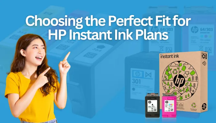 Choosing the Perfect Fit for HP Instant Ink Plans