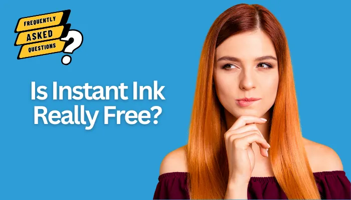 Is Instant Ink Really Free?