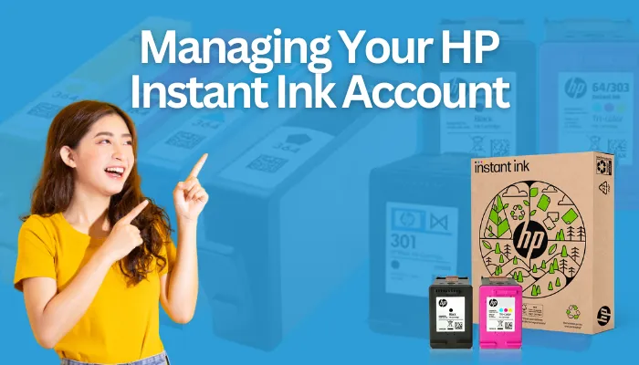 Managing Your HP Instant Ink Account