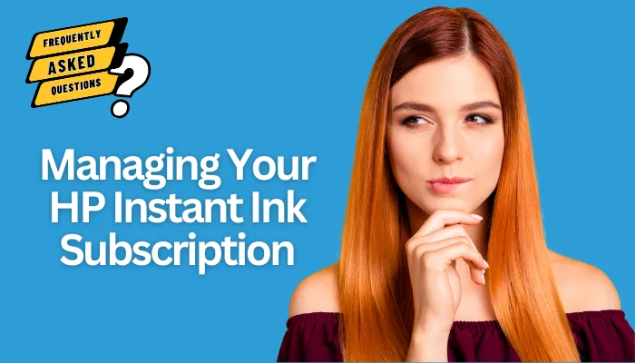 Managing Your HP Instant Ink Subscription