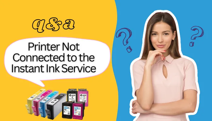 Printer Not Connected to the Instant Ink Service