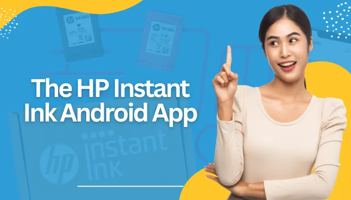The HP Instant Ink Android App
