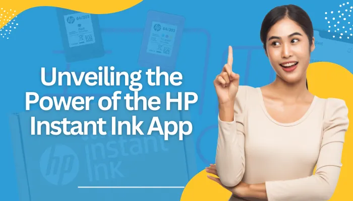 Unveiling the Power of the HP Instant Ink App