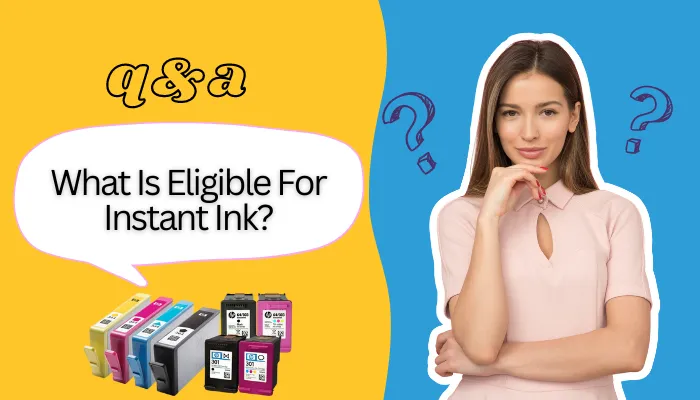 What Is Eligible For Instant Ink?