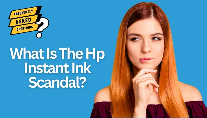 What Is The Hp Instant Ink Scandal?