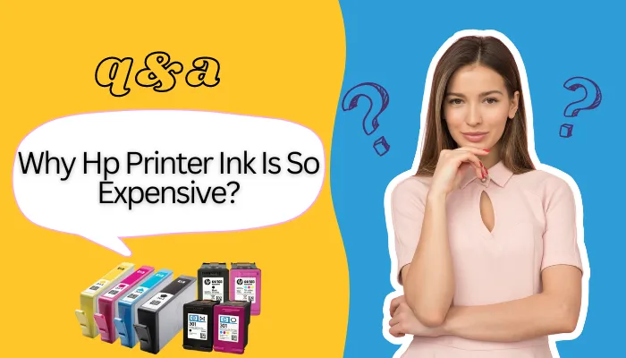 Why Hp Printer Ink Is So Expensive?