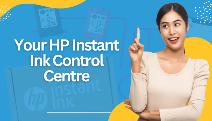 Your HP Instant Ink Control Centre